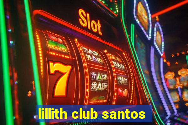 lillith club santos